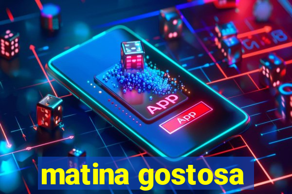 matina gostosa